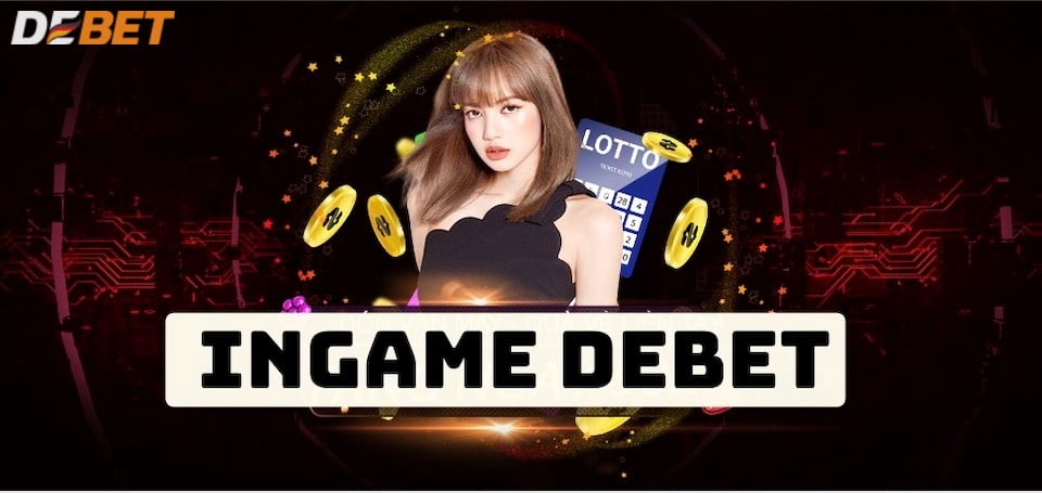 Giới thiệu đôi nét về sảnh cược in-Game tại nhà cái Debet